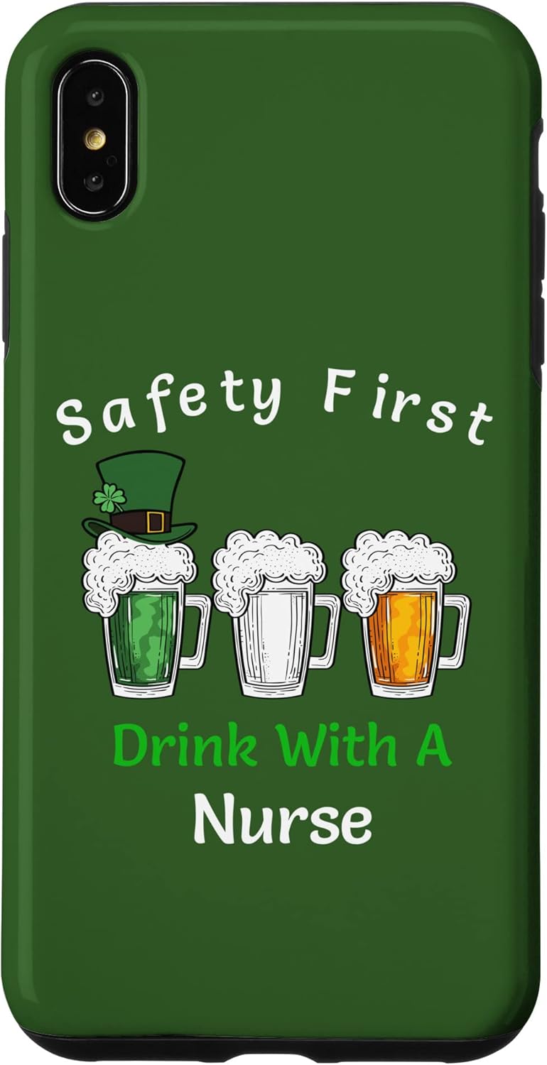 iPhone XS Max St Patricks Day- Safety First, Drink With A Nurse Irish Beer Case