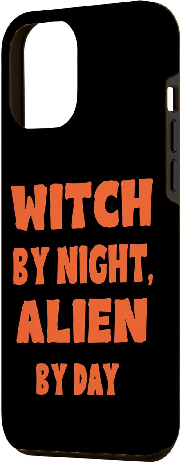 iPhone 13 Pro Max Witch by night Alien by Day Funny Aliens Halloween Costume Case