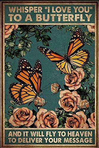 Whisper I Love You to A Butterfly and It Will Fly to Heaven to Deliver Your Message – Letrero de metal retro vintage para decoración de pared del