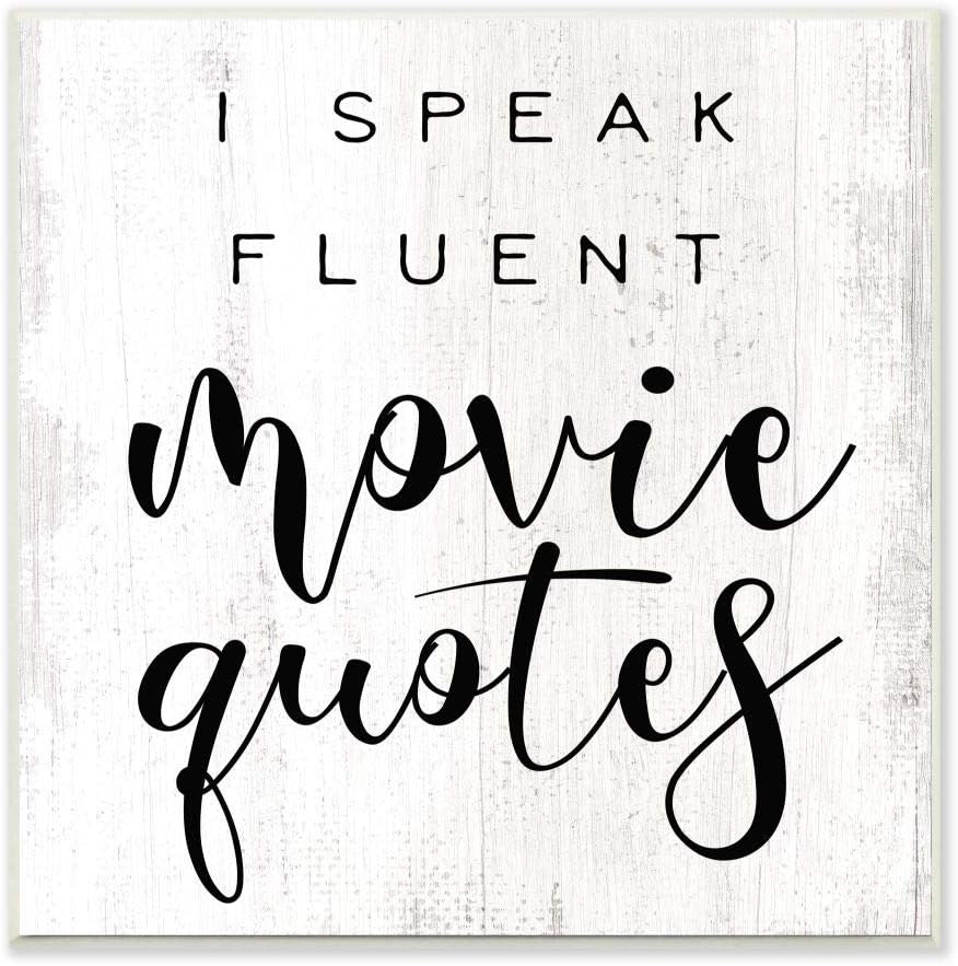 Stupell Industries Dije rústico con frase en inglés “I Speak Fluent Movie Quotes Phrase Rustic Charm, diseñado por Daphne Polselli Art, 12 x 12,