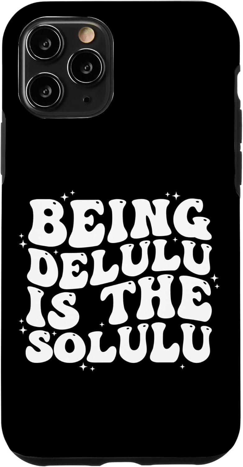 Carcasa retro divertida para iPhone 11 Pro Being Delulu Is The Solulu