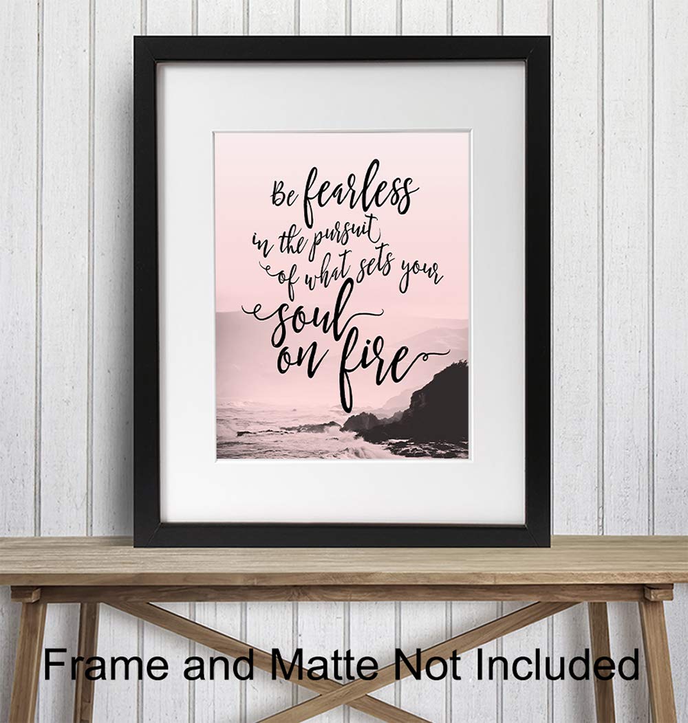 Be Fearless in the Pursuit of What Sets Your Soul on Fire Wall Art – Inspirational Motivational Home Decor, Room Decoration – Gift for Women, Her,