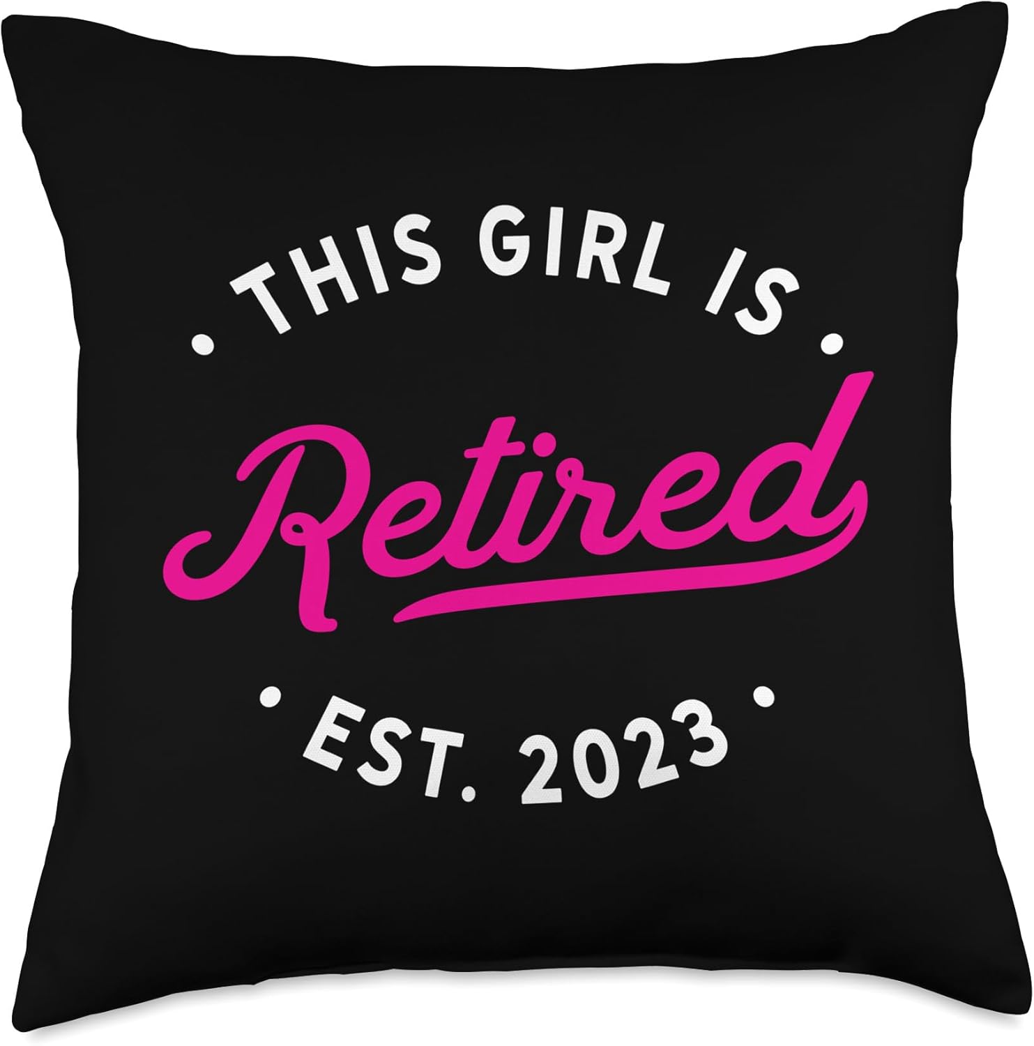 This Girl Is Retired EST 2023 Retirement Gifts Tee This Girl 2023 – Divertida almohada para mujer, mamá y abuela, 18 x 18 pulgadas, multicolor