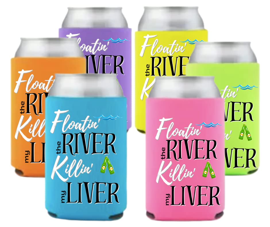 Floatin’ the River Killin’ My Liver Coolies (6 Pack) Party Favor Gift for Girls Trip Weekend Getaway River Canoeing Tubin Kayaking Drinking (6)