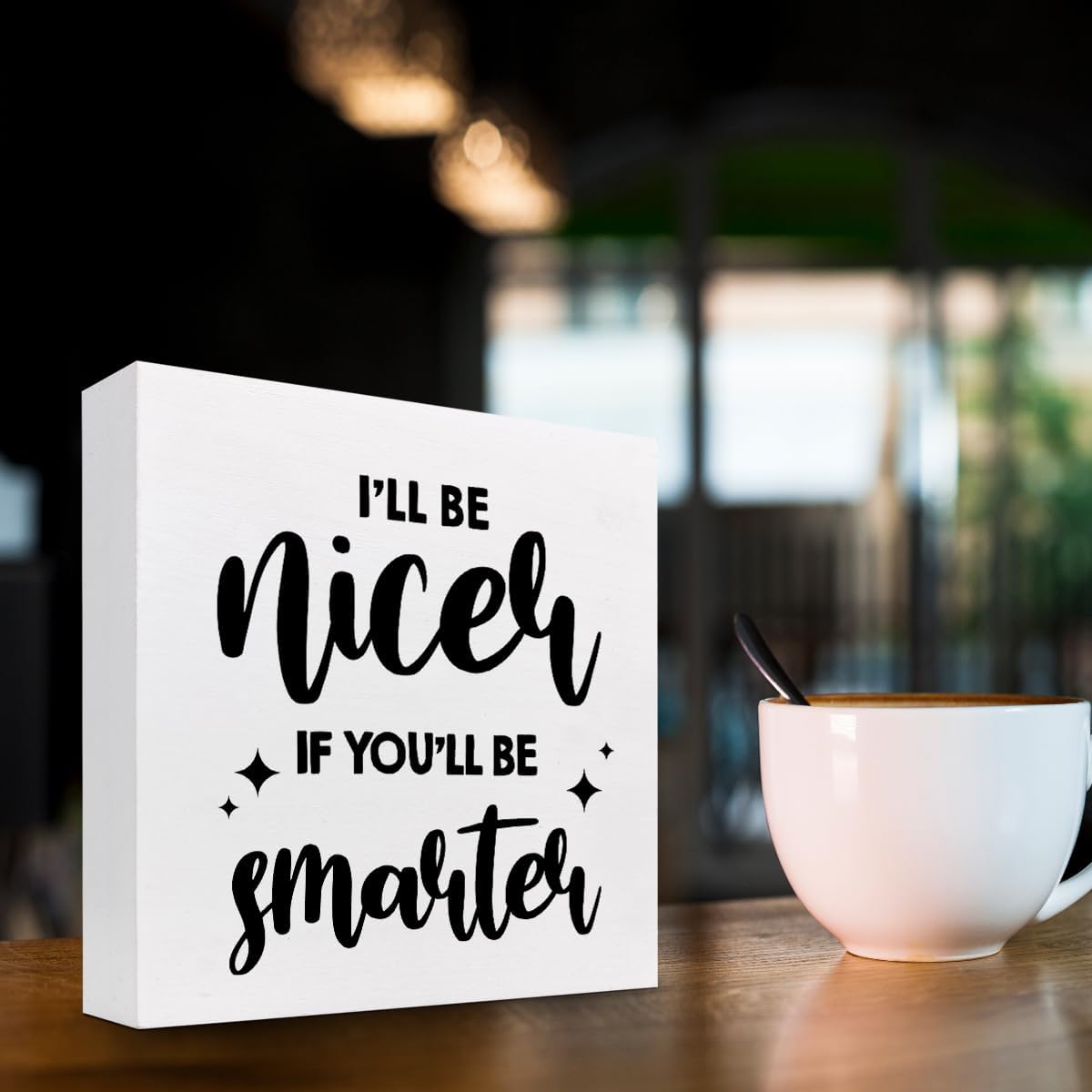 Divertido letrero de madera para oficina, con texto en inglés “I’ll Be Nicer If You’ll Be Smarter”, caja de madera para decoración de escritorio,