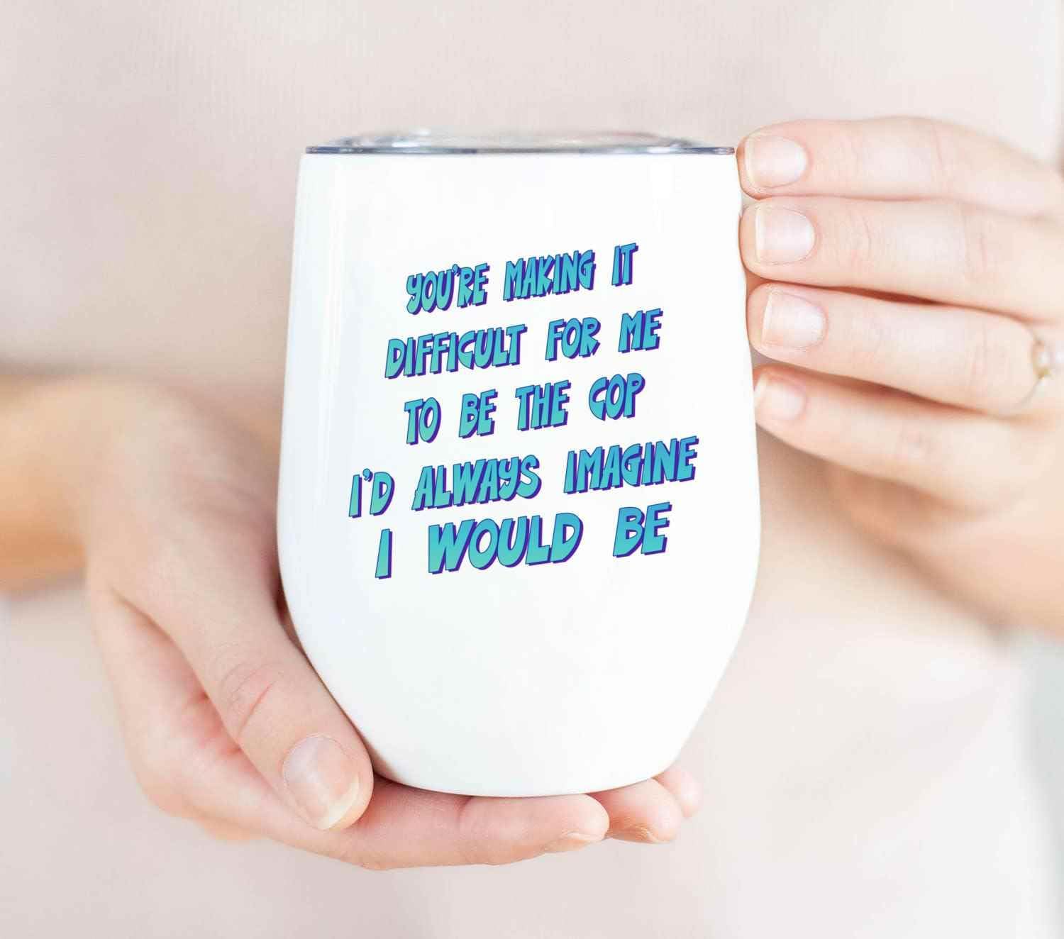 Bemrag Beak Humorous Cop-themed Gift for Friends, Great for Father’s Year’s Gift – Making It Difficult Quote on 12 Oz White Stainless Steel Wine