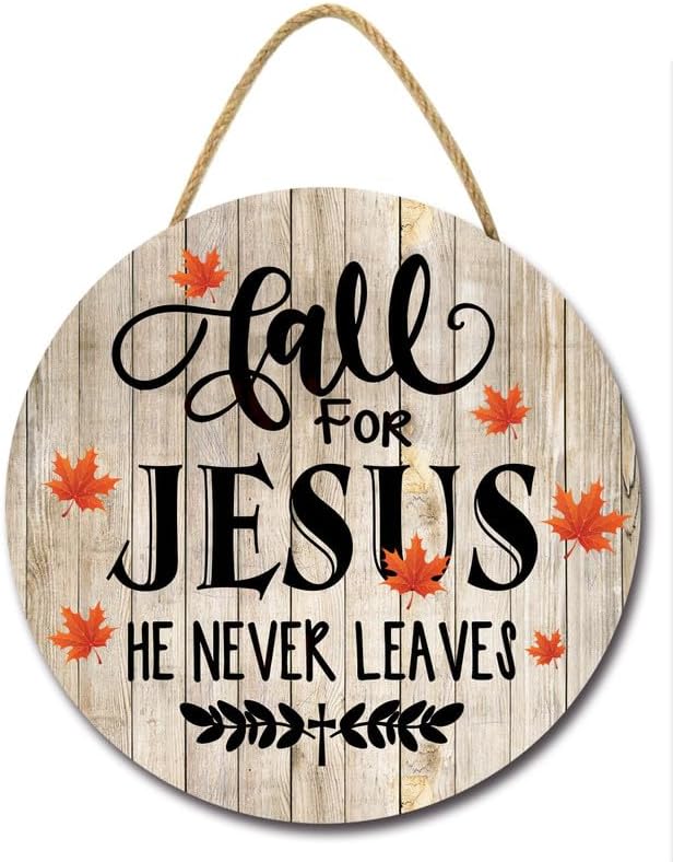 SRongmao Letreros religiosos de madera con texto en inglés “Fall For Jesus He Never Leaves para puerta delantera, porche, casa de campo, coronas de