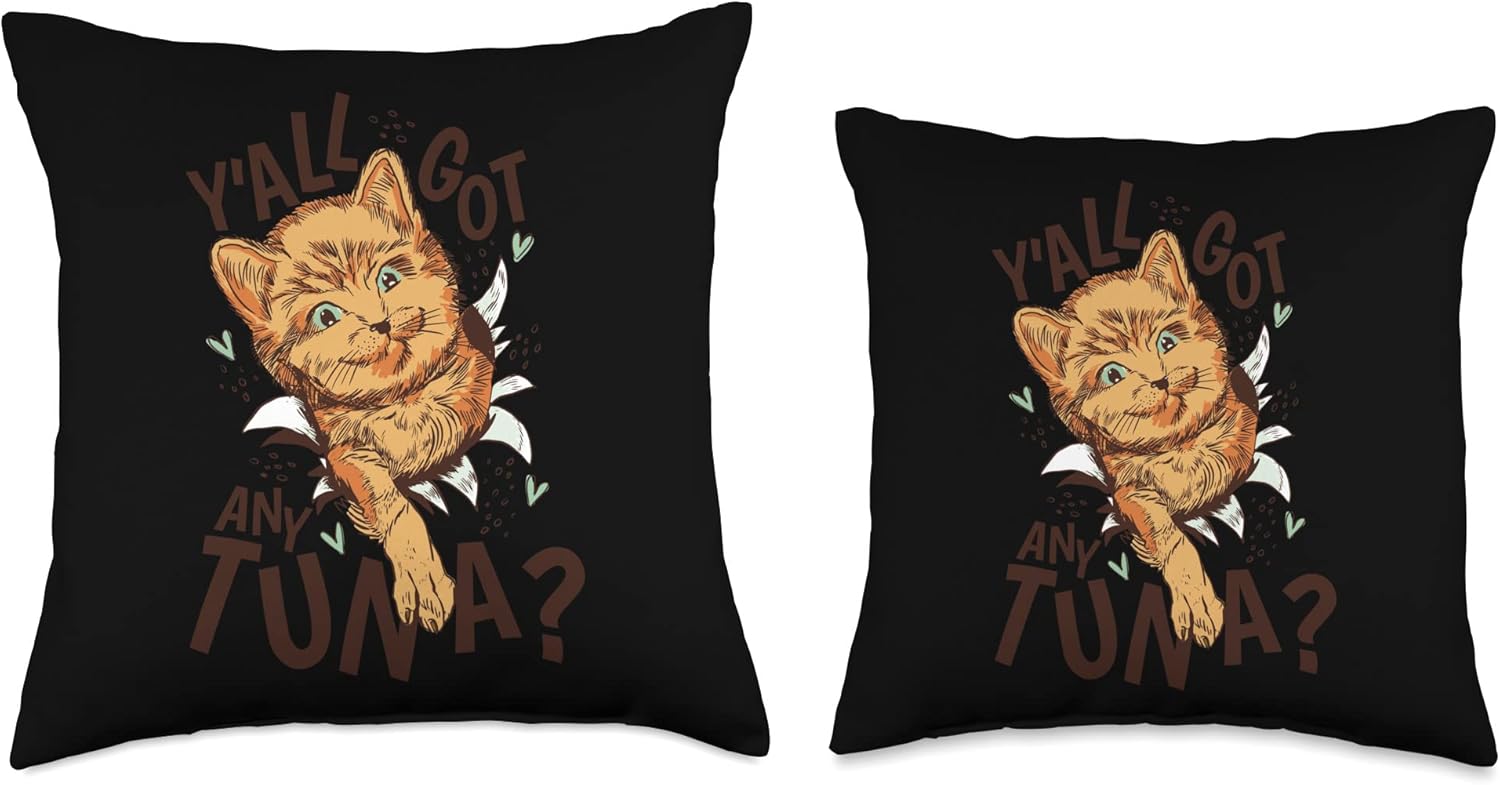 Y’all got any Tuna Cat Kitty Pet Funny Food Fish g Y’all got Any Tuna Cat Kitty Pet Funny Food Fish Throw Pillow, 18×18, Multicolor