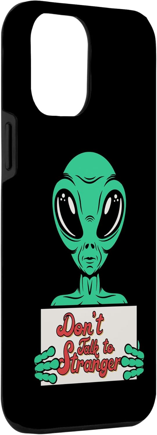 iPhone 13 Pro Max No Hable Con Extraño Alien Extraterrestre UFO Spaceship Case