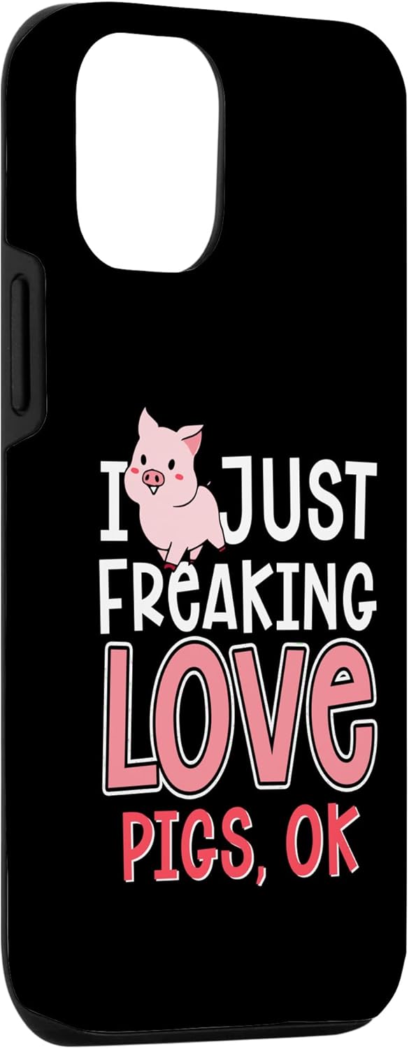 iPhone 14 Just Freaking Love Mini Pigs  Miniature Pig Owner Case