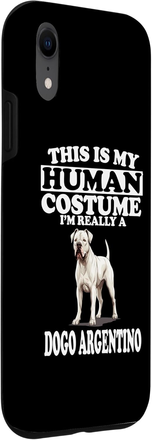 iPhone XR This is My Human Costume I’m Really A Dogo Argentino Dog Case