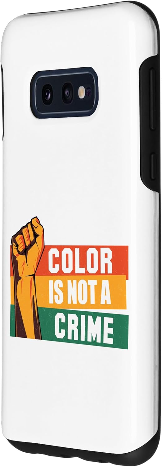 Galaxy S10e My Skin Color Is Not A Crime African Pride Black History Case