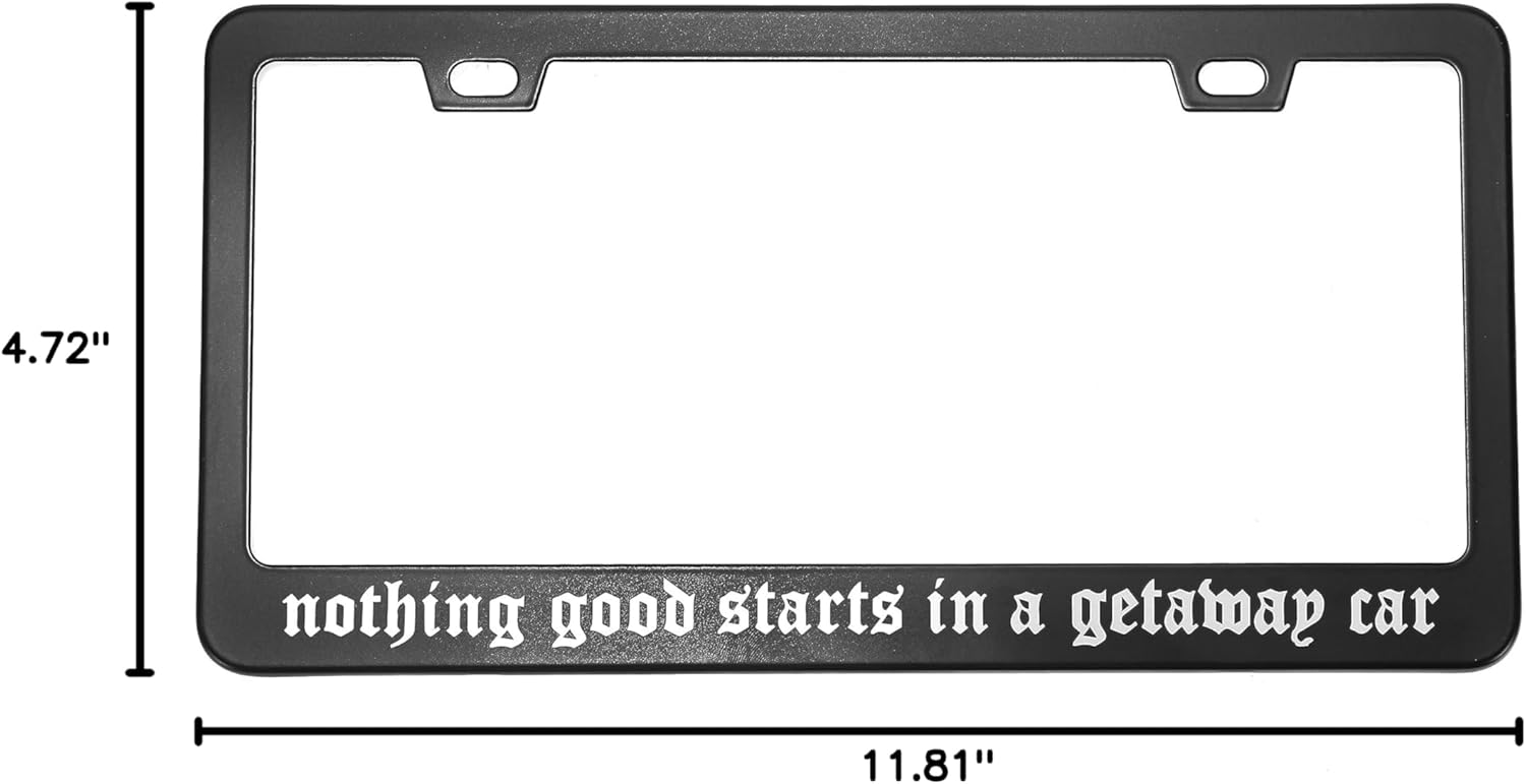 Nothing Good Starts in A Getaway – Marco de matrícula de coche – Accesorios de coche Reputación