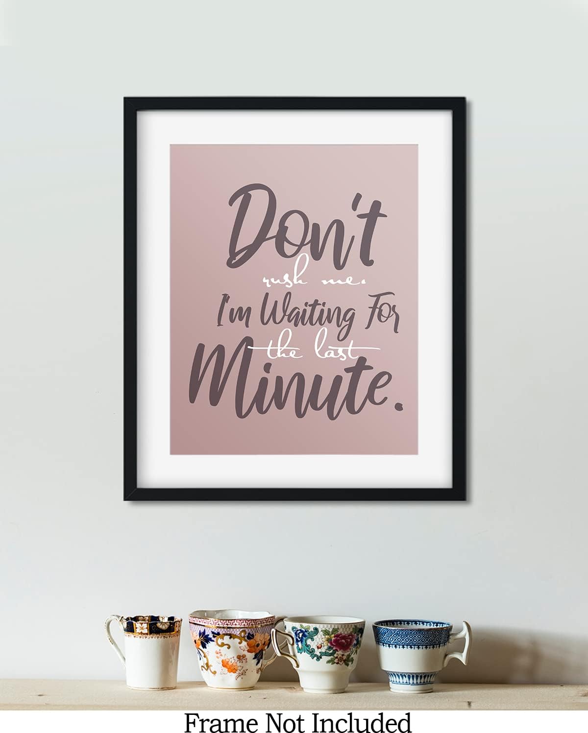 Don’t Rush Me – Arte de pared con citas divertidas, regalos sarcásticos, decoración de pared de oficina, decoración de pared de cubículo, divertida