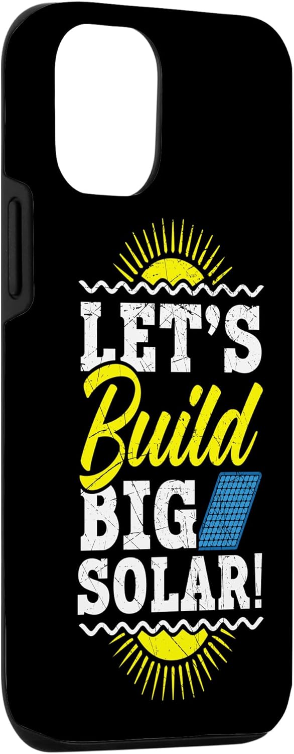 iPhone 14 Let’s Build Big Solar Energy Renovable Energy Solar Panel Case