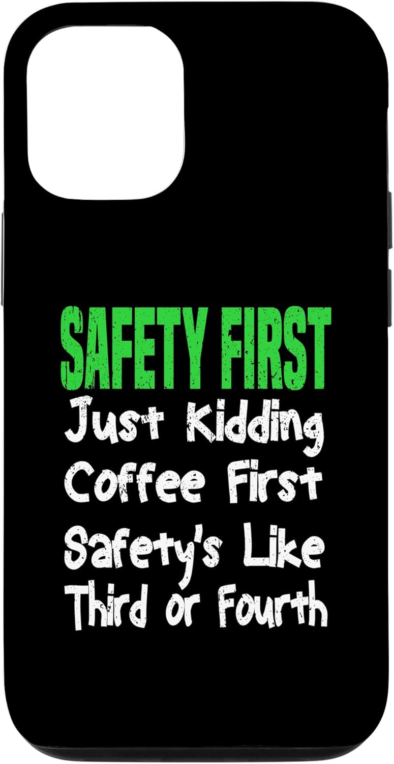 iPhone 1212 Pro Safety First Just Kidding Coffee First Funny Coffee Saying Case