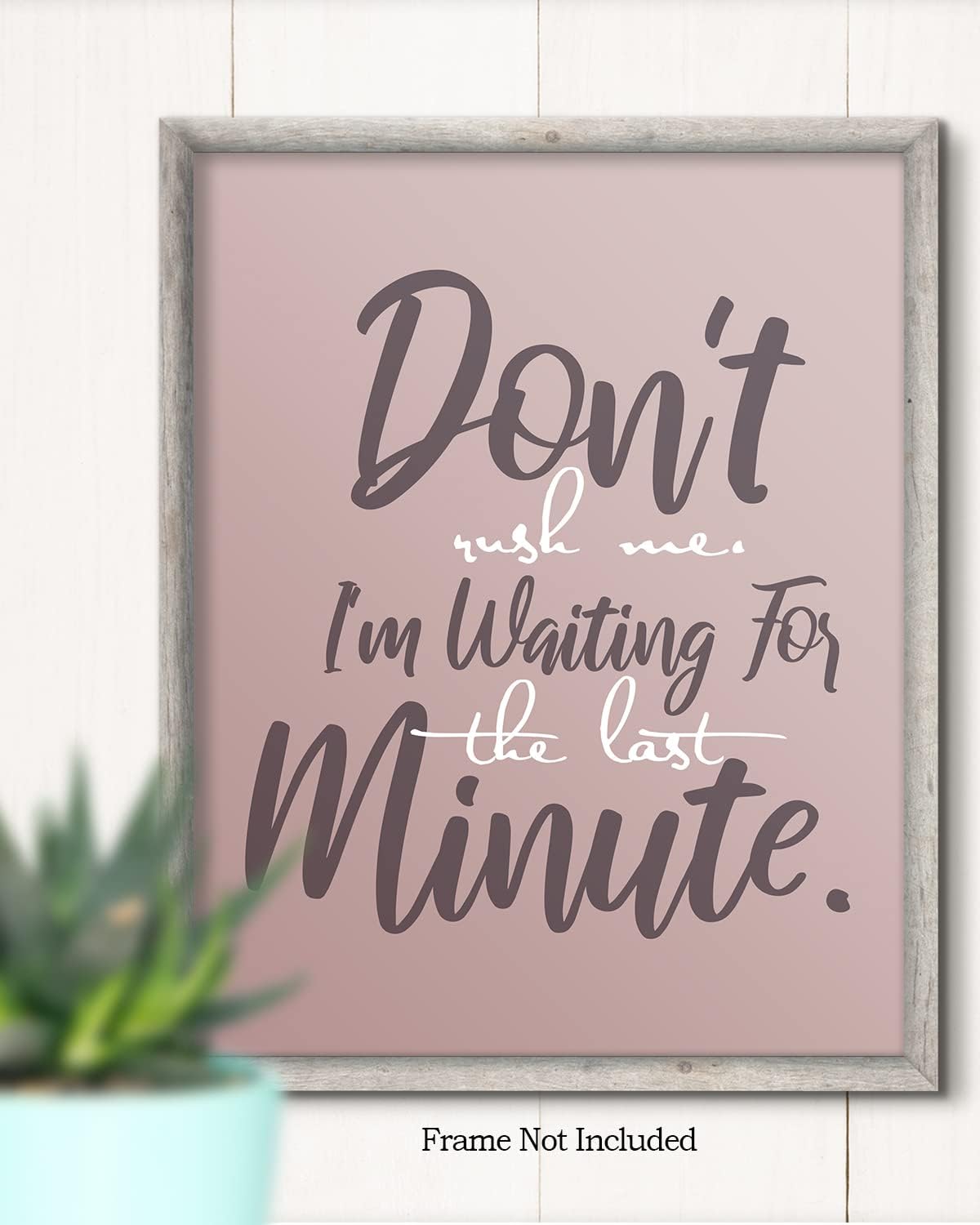 Don’t Rush Me – Arte de pared con citas divertidas, regalos sarcásticos, decoración de pared de oficina, decoración de pared de cubículo, divertida