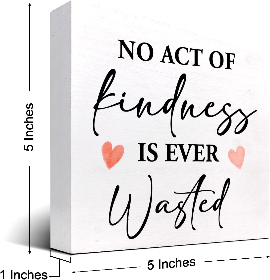Letrero de madera con texto en inglés “No Act of Kindness is Ever Wasted” (No Act of Kindness is Ever Wasted) con texto en inglés “No Act of