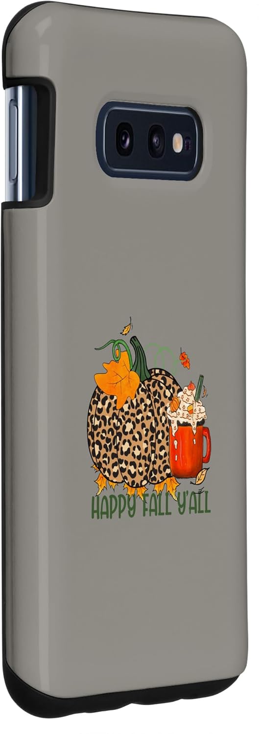 Galaxy S10e Happy Fall Y’all Autumn Cozy Fall Season Pumpkin Spice Case