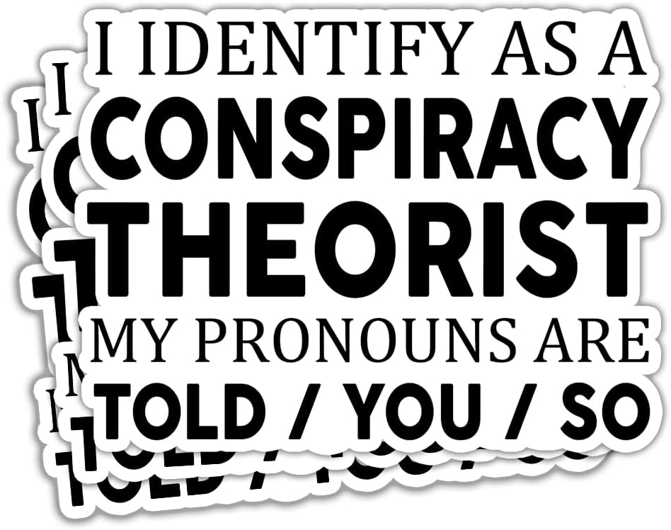 (3 piezas) I Identify as a Conspiracy Theorist My Pronouns are Told You So Pegatinas Teoría de la Conspiración Pegatinas Gobierno Política Chistes