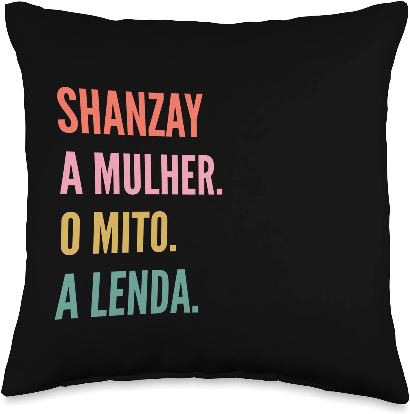 Designs De Nomes Engraçados Para Mulher Divertido diseño portugués de nombre Shanzay, 16 x 16 pulgadas, multicolor