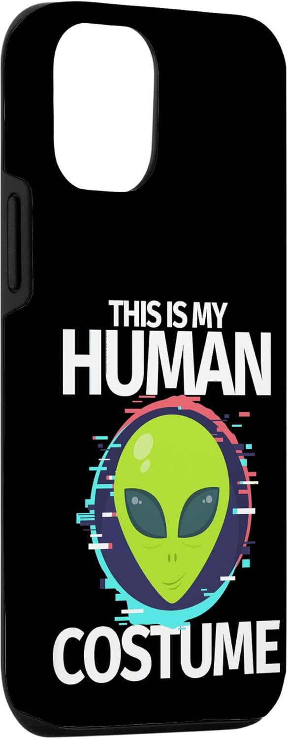 iPhone 14 Pro This Is My Human Costume I’m Really An Alien Case