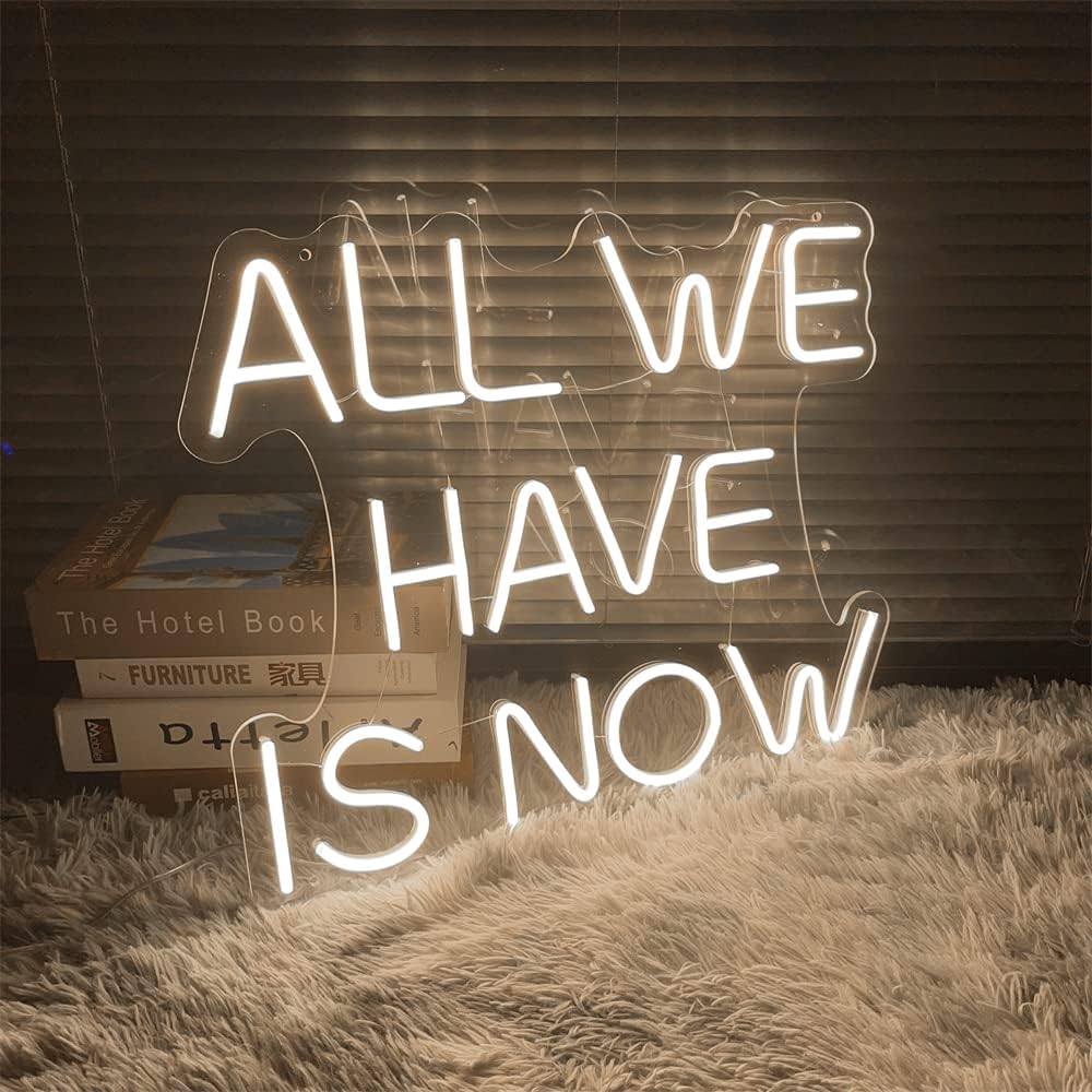 Letrero de neón personalizable con texto en inglés All We Have Is Now para decoración de pared del hogar, letreros de luz LED de neón, grandes para