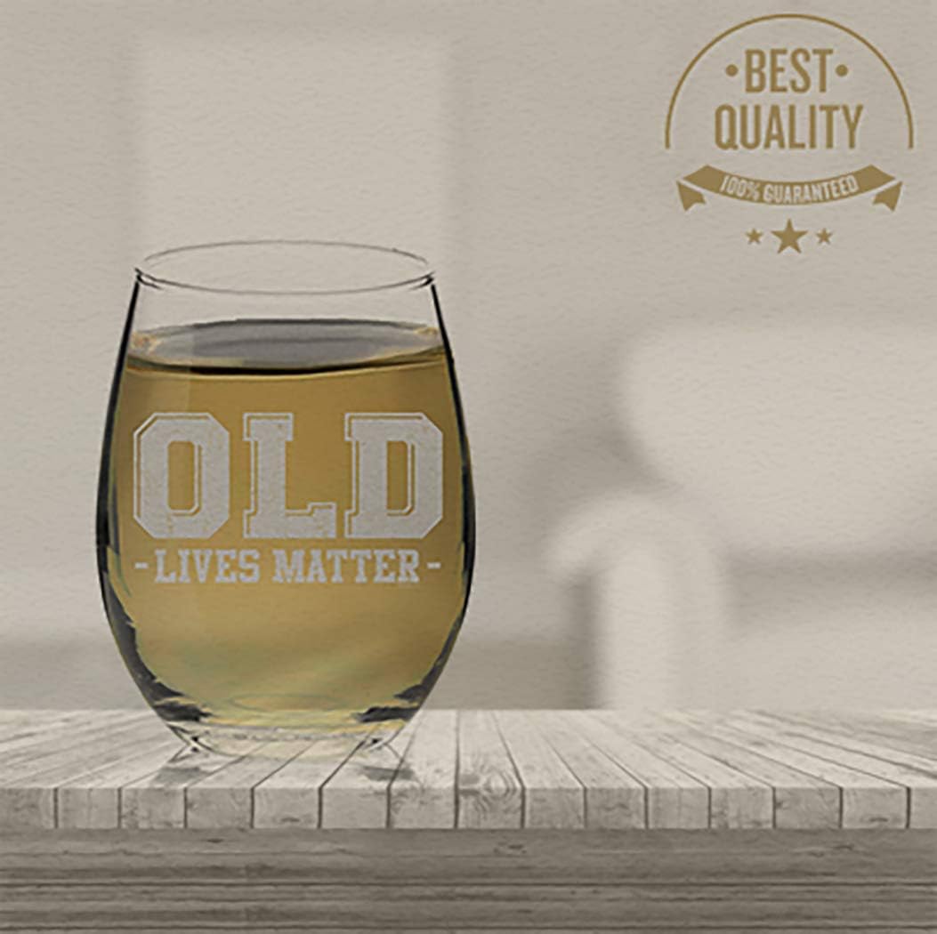 Old Lives Matter – Regalo divertido de cumpleaños, regalos de despedida de soltero, copa de vino sin tallo (transparente, vidrio)