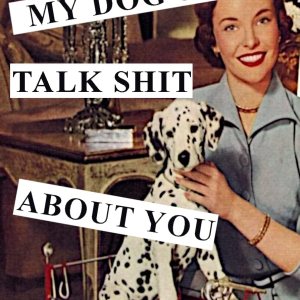 My Dog & I Talk Shit About You 2 x 3 – Imán para nevera para nevera, vintage, regalo de imagen, retro, divertido humor multicolor My Dog & I Talk Shit About You 2 x 3 – Imán para nevera para nevera, vintage, regalo de imagen, retro, divertido humor multicolor