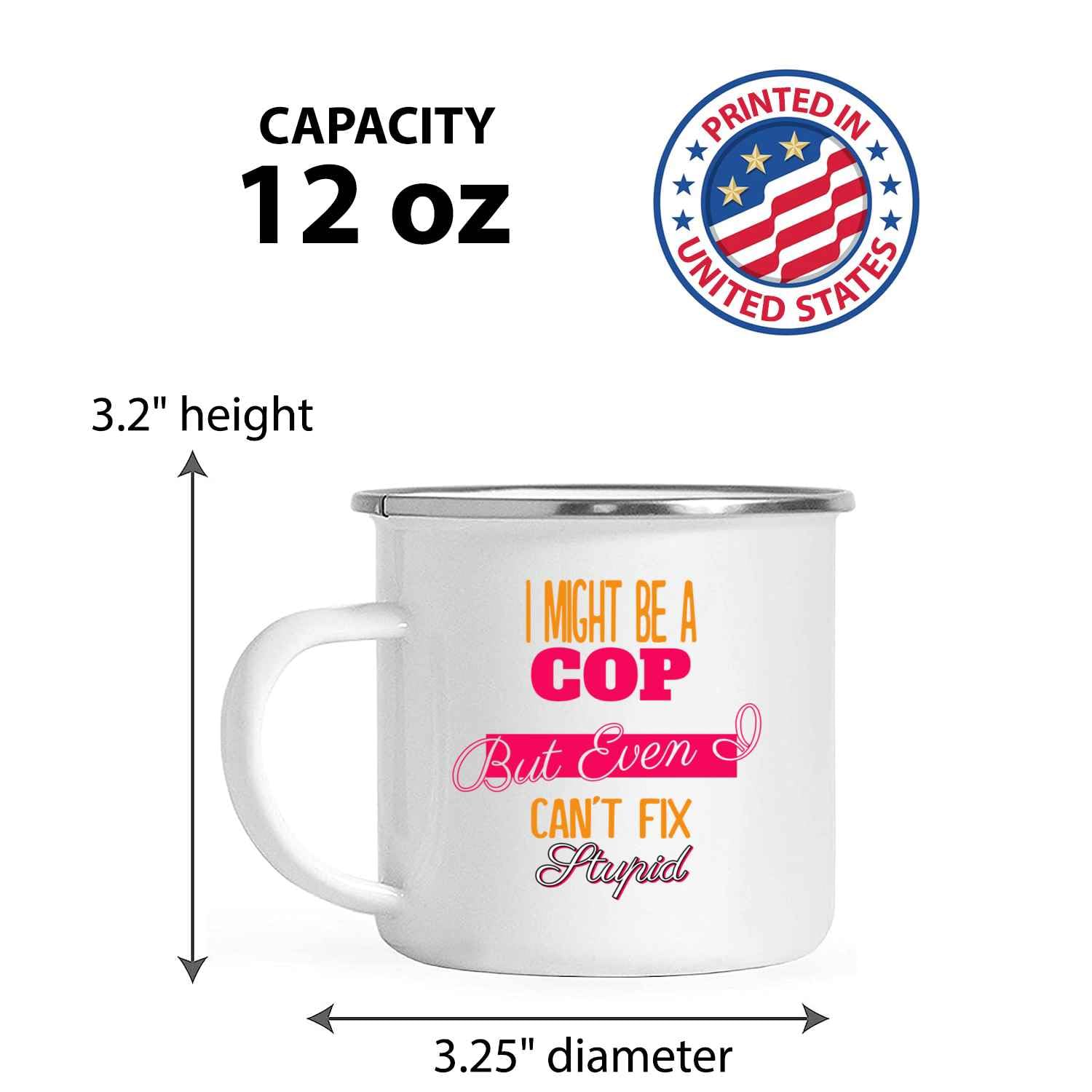 Humorous Gift for Friends, an Ideal Gift Idea for – Even I Can’t Fix Funny Cop Quote on Large 12 Oz White Stainless Steel Camping Mug