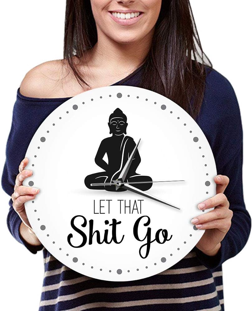 Let That Shit Go – Reloj de pared con cita divertida de Buda, decoración zen, arte humorístico, silencioso, sin tictac, regalo de meditación para