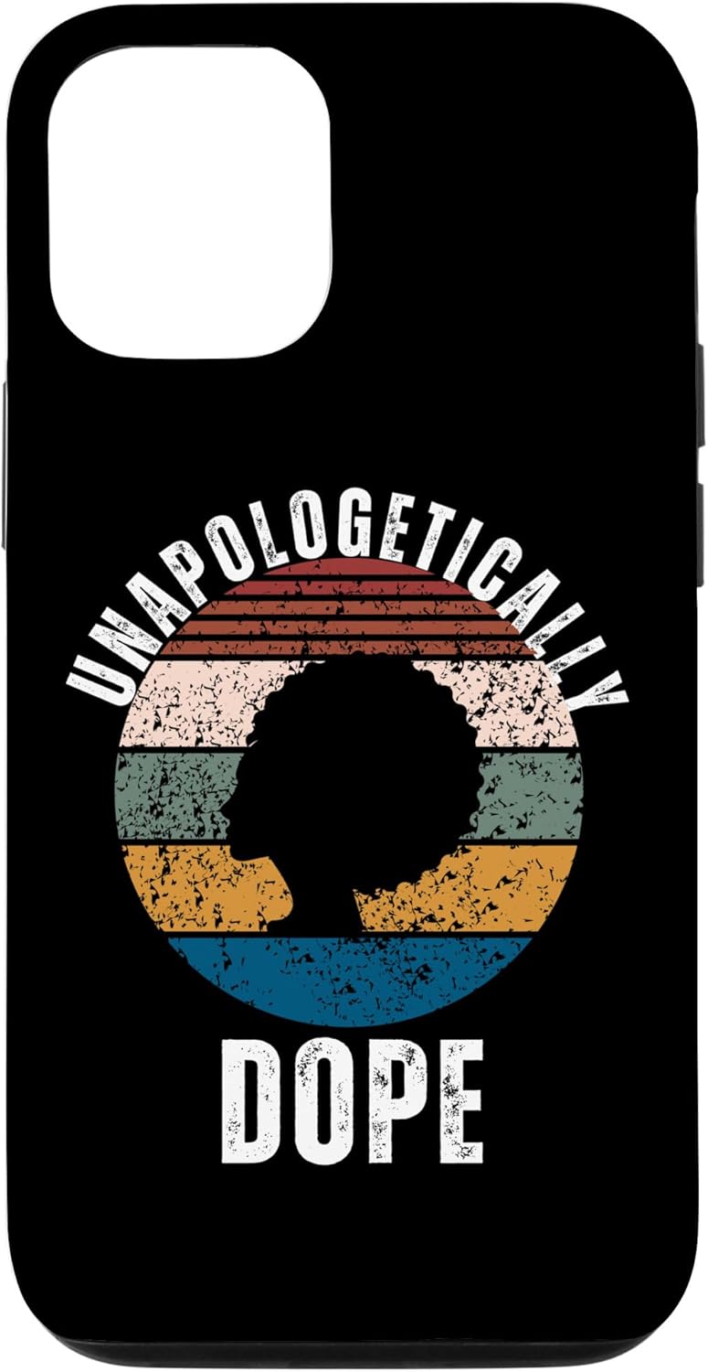 iPhone 13 Pro Unapologetically Dope Black Pride Melanin African American Case
