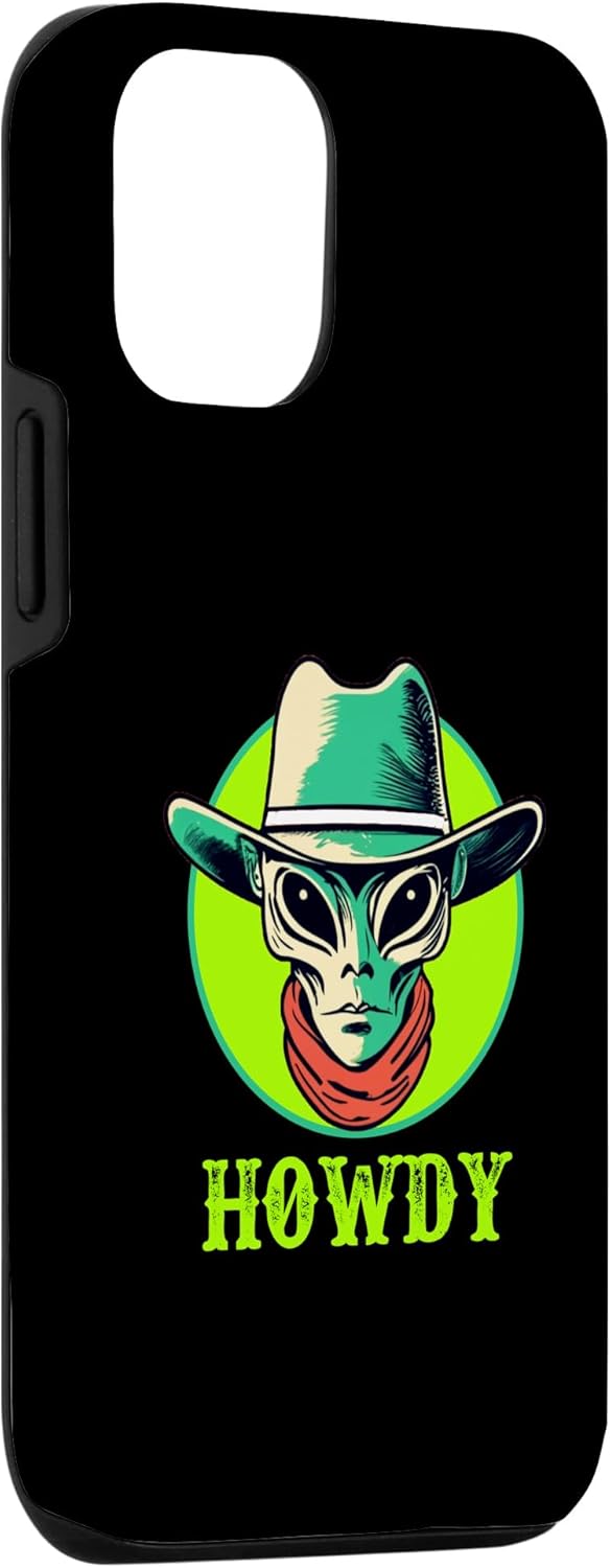 iPhone 1212 Pro Alien Cowboy “HOWDY” Funny Western UFO Halloween Case
