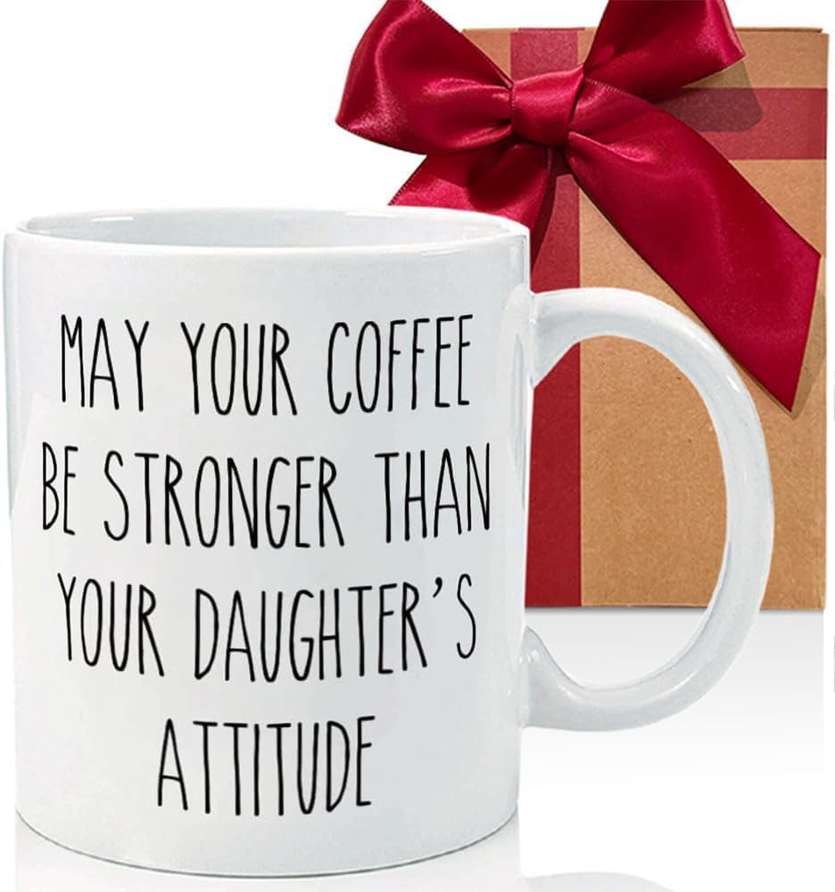 May Your Coffee Be Stronger Than Your Daughter’s Attitude, novedosos regalos de cumpleaños de Navidad para amigos, hermanos, papá, mamá, mujeres,