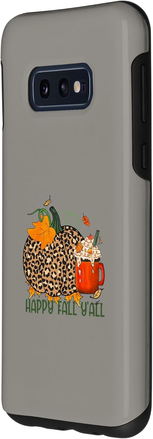 Galaxy S10e Happy Fall Y’all Autumn Cozy Fall Season Pumpkin Spice Case