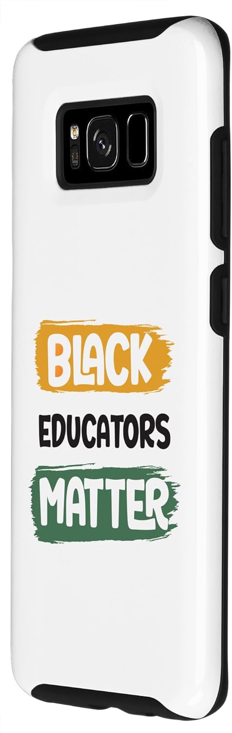 Galaxy S8 Black Educators Matter Black History Pride African Case