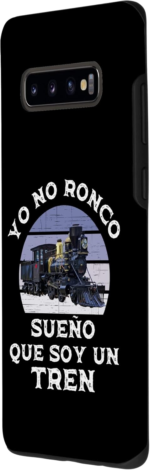 Galaxy S10+ Yo No Ronco Sueño Que Soy Un Tren Para Amantes del Tren Case