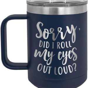 SORRY DID I ROLL MY EYES OUT LOUD Taza de café de 15 onzas con tapa deslizante Taza de café de viaje aislada Ideas de regalo de cumpleaños o SORRY DID I ROLL MY EYES OUT LOUD Taza de café de 15 onzas con tapa deslizante Taza de café de viaje aislada Ideas de regalo de cumpleaños o