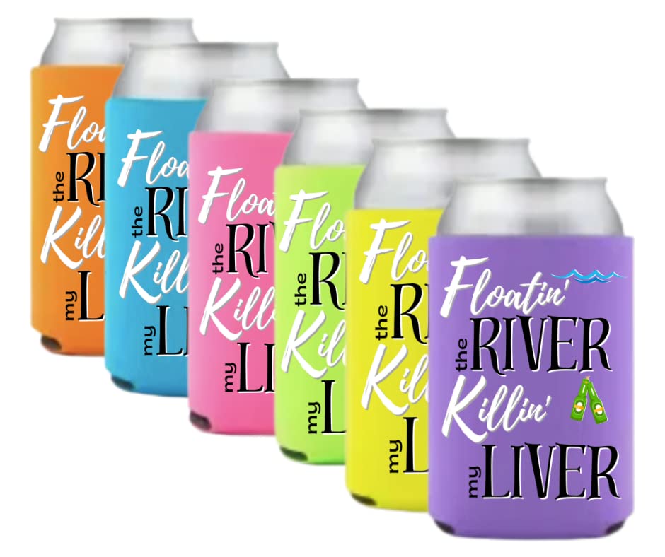 Floatin’ the River Killin’ My Liver Coolies (6 Pack) Party Favor Gift for Girls Trip Weekend Getaway River Canoeing Tubin Kayaking Drinking (6)
