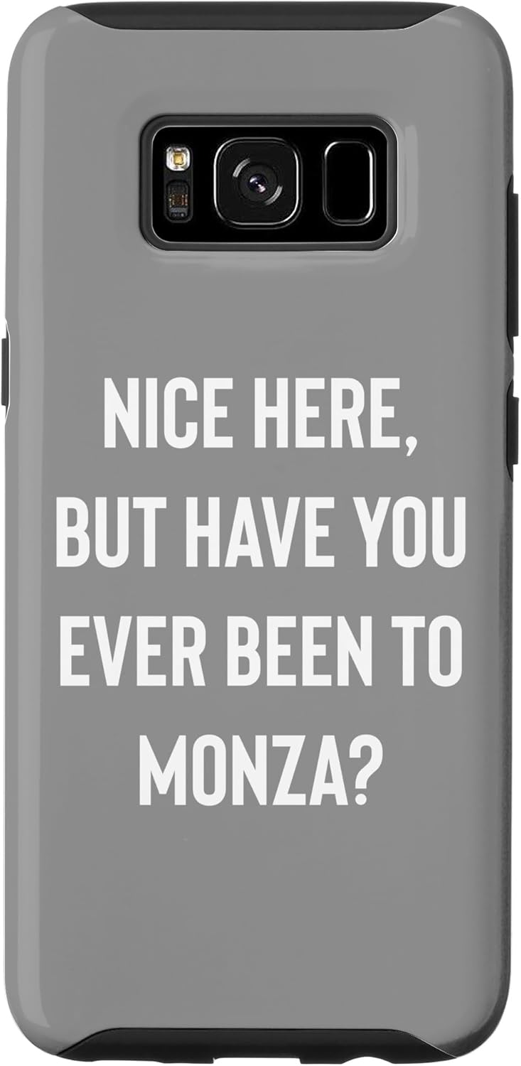 Galaxy S8 Nice Here But Have You Ever Been To Monza Case