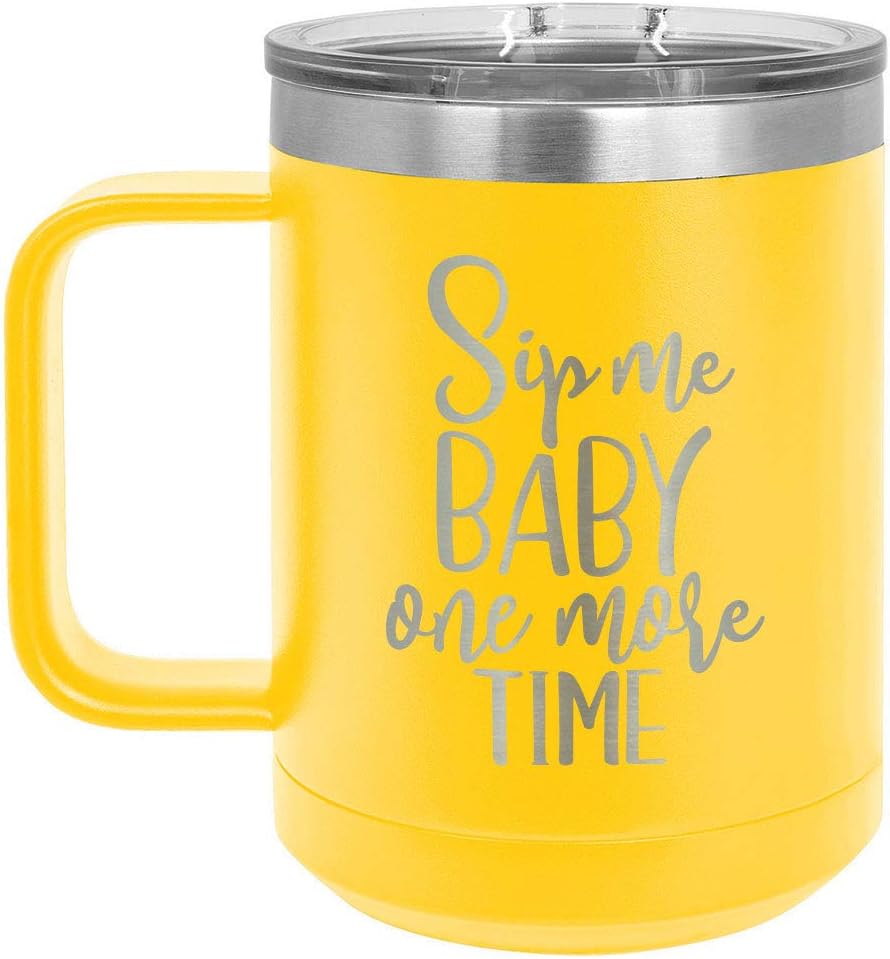 Taza de café SIP ME Baby One More Time de 15 onzas con tapa deslizante  Taza de café de viaje aislada  Ideas de regalo de cumpleaños o Navidad de