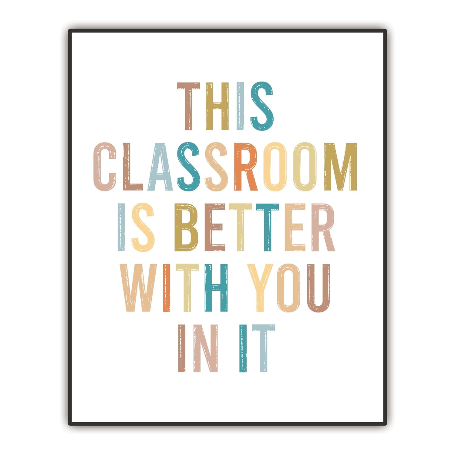 This Classroom Is Better With You In It, Boho Classroom Decor, 8X10 inch Classroom Decorations Poster, Back to School, School Wall Art, Positive