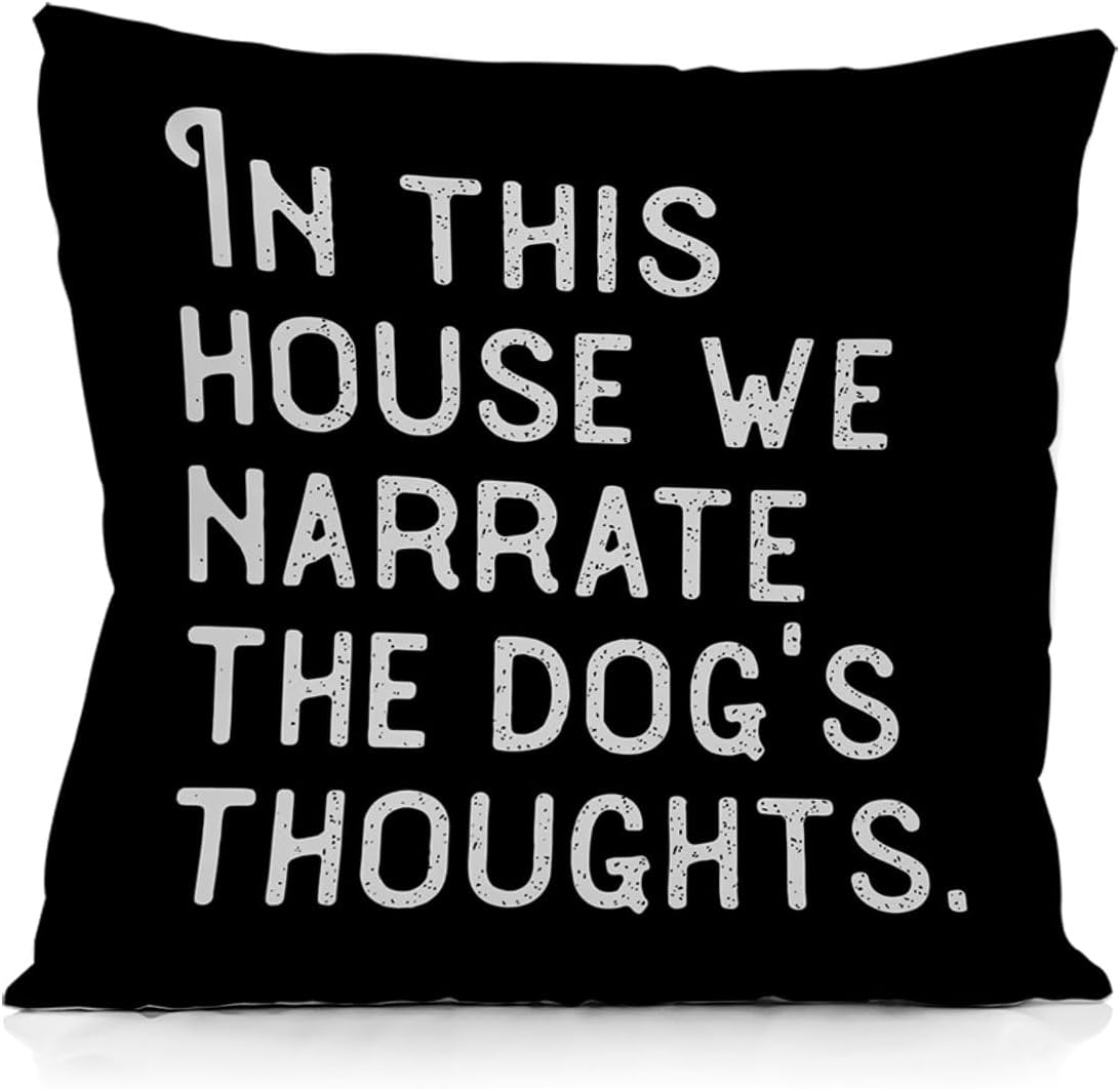 in This House We Narrate The Dogs Thoughts – Fundas de almohada de 18 x 18 pulgadas, fundas de almohada de narrar los pensamientos de los perros,