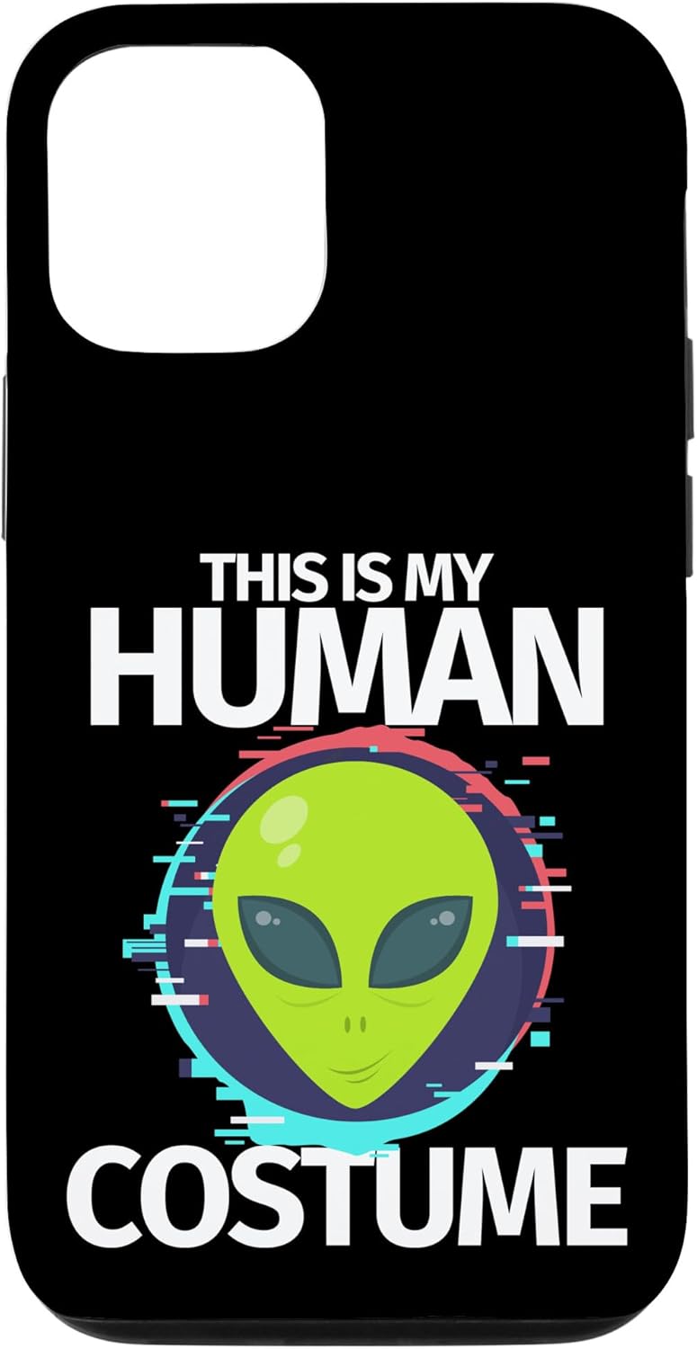 iPhone 14 Pro This Is My Human Costume I’m Really An Alien Case