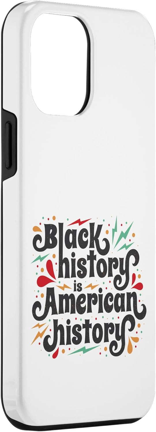 iPhone 12 Pro Max BLACK HISTORY IS AMERICAN HISTORY Month African Pride Meme Case