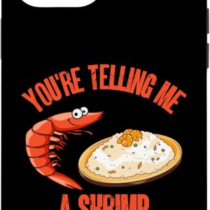 iPhone 13 Pro Max You’re Telling Me A Shrimp Fried This Rice Funda gráfica divertida iPhone 13 Pro Max You’re Telling Me A Shrimp Fried This Rice Funda gráfica divertida