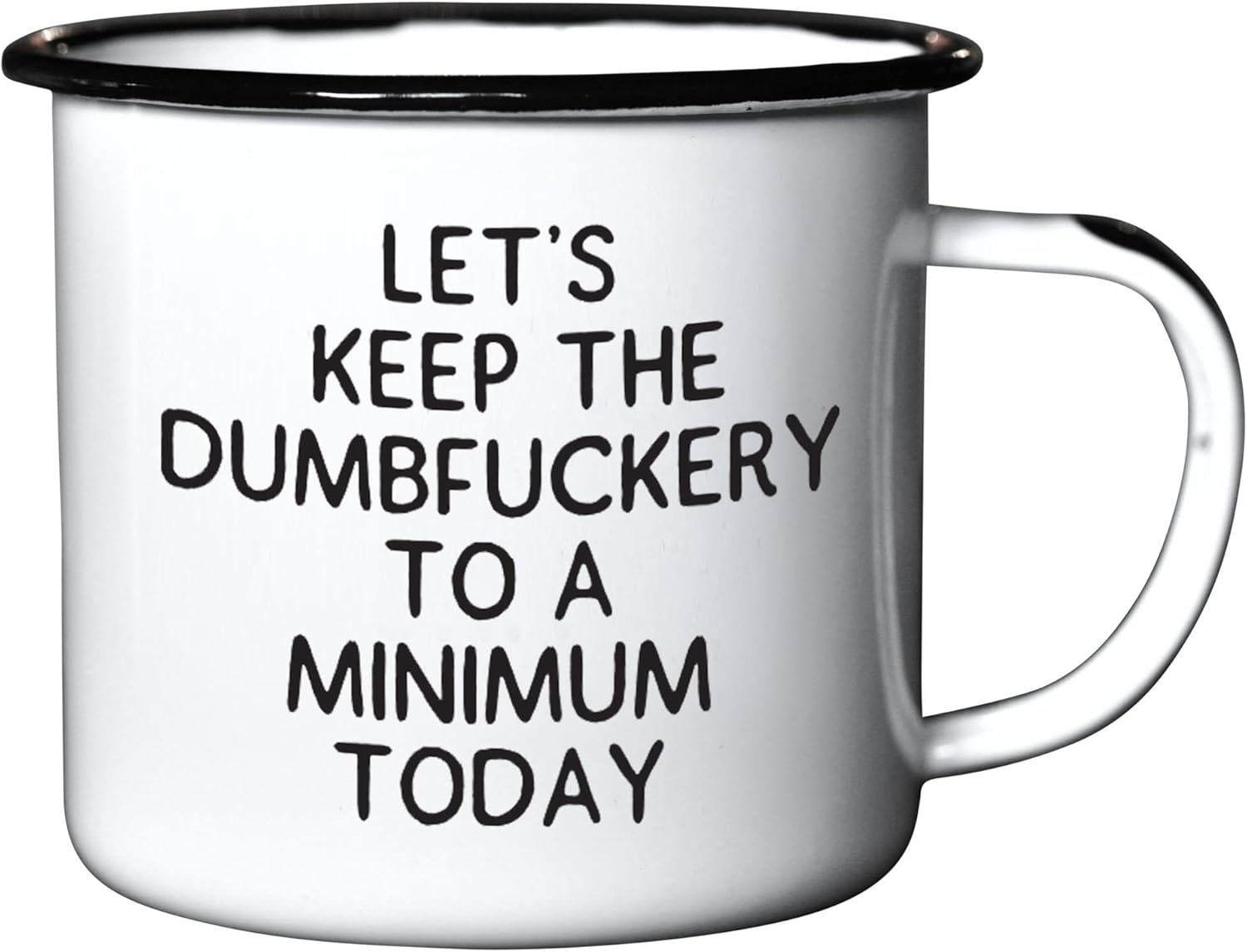 LET’S KEEP THE DUMBFUCKERY TO A MINIMUM TODAY – Taza esmaltada de café  Regalo divertido para los amantes del vodka, el bourbon, el vino y la