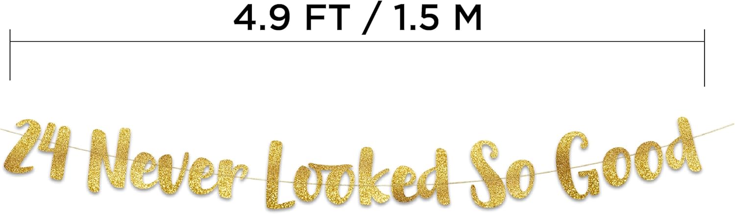 Cartel dorado con purpurina de 24 “Never Looked So Good” – Decoraciones de fiesta de cumpleaños 24 y aniversario