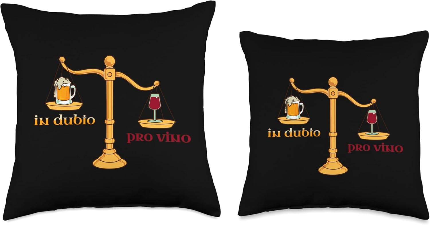 You have to weigh That up-in dubio pro vino Throw Pillow, 18×18, Multicolor