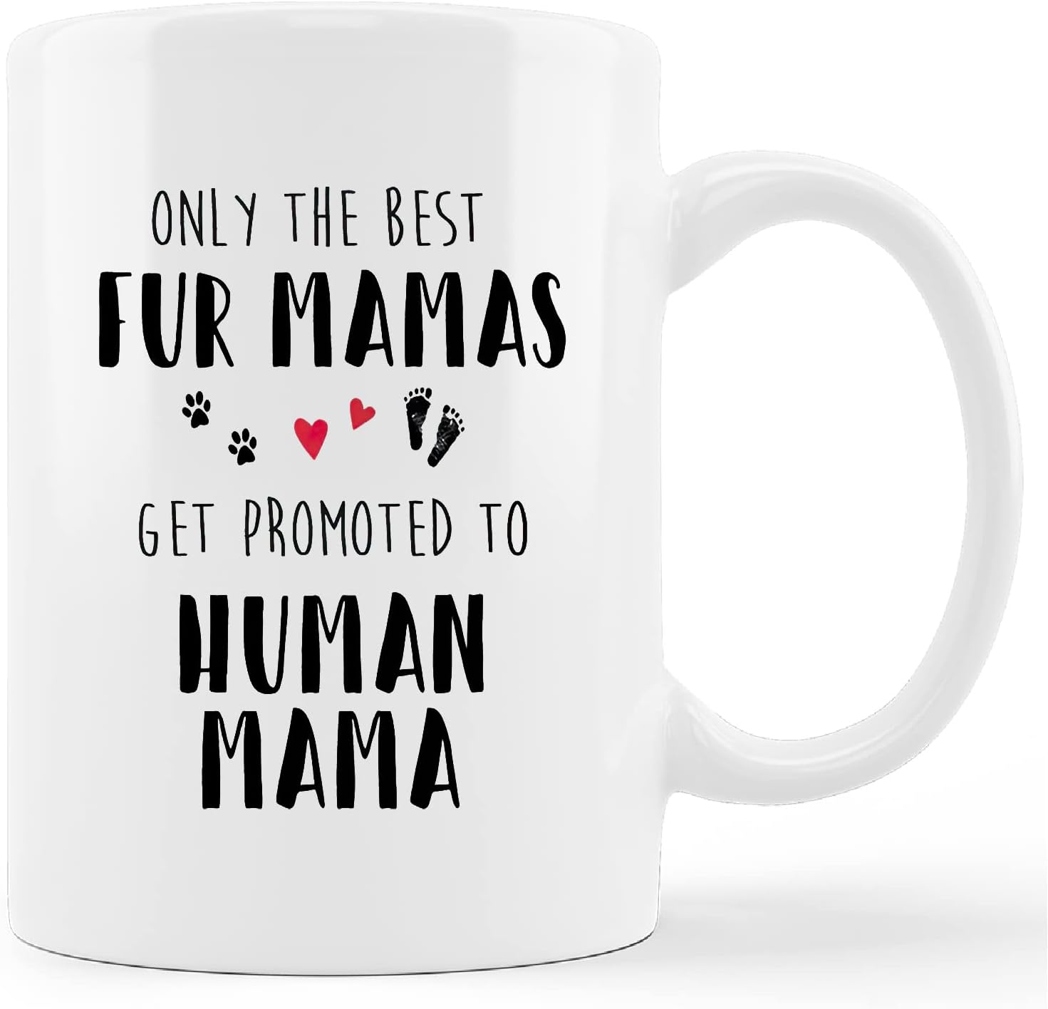 Taza divertida de cerámica con texto en inglés Only The Best Fur Mamas Get Promoted to Human Mama, taza de café con leche de 11 onzas, regalo